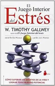 El juego interior del estrés (2013) (Spanish Edition)