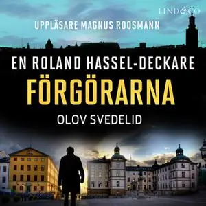 «Förgörarna: En Roland Hassel-deckare» by Olov Svedelid