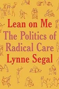 Lean on Me: A Politics of Radical Care