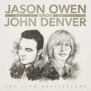 Jason Owen - Jason Owen Sings John Denver: The 20th Anniversary (2017)