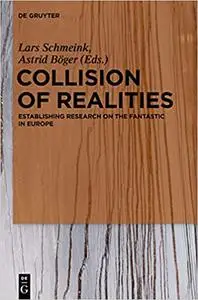 Collision of Realities: Establishing Research on the Fantastic in Europe