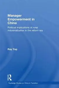 Manager Empowerment in China: Political Implications of Rural Industrialisation in the Reform Era