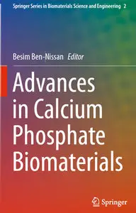 "Advances in Calcium Phosphate Biomaterials" ed. by Besim Ben-Nissan