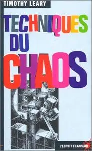 Thimothy Leary, "Techniques du chaos"