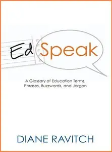 Edspeak: A Glossary of Education Terms, Phases, Buzzwords, Jargon (repost)