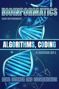 Bioinformatics: Algorithms, Coding, Data Science And Biostatistics