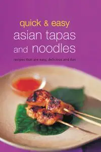 «Quick & Easy Asian Tapas and Noodles» by Неизвестный автор