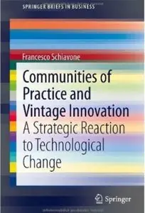 Communities of Practice and Vintage Innovation: A Strategic Reaction to Technological Change [Repost]