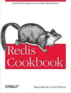 Redis Cookbook: Practical Techniques for Fast Data Manipulation