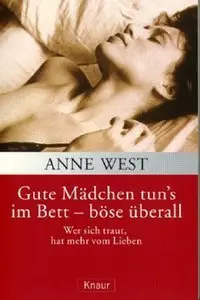 Gute Mädchen tun's im Bett, böse überall. Sonderausgabe. Wer sich traut, hat mehr vom Lieben (Repost)