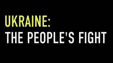 BBC - Ukraine: The People's Fight (2023)