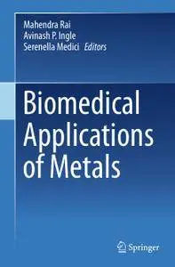 Biomedical Applications of Metals