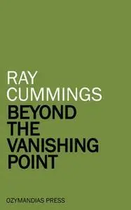 «Beyond the Vanishing Point» by Ray Cummings