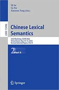 Chinese Lexical Semantics: 23rd Workshop, CLSW 2022, Virtual Event, May 14–15, 2022, Revised Selected Papers, Part II