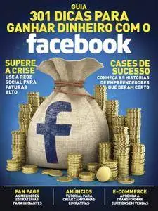Guia 301 Dicas Para Ganhar Dinheiro Com o Facebook - Brazil - Issue 01 - 2016
