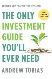 The Only Investment Guide You'll Ever Need, Revised Edition