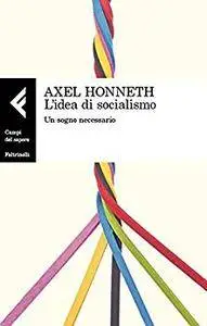 L’idea di socialismo: Un sogno necessario [Repost]