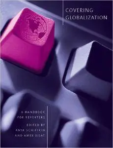 Covering Globalization: A Handbook for Reporters