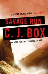 «Savage Run» by C.J.Box