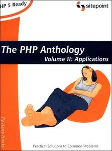 PHP Anthology: OBject Oriented PHP Solutions, Vol.2- Applications by Harry Fuecks [Repost]