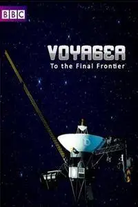 BBC - Voyager: To the Final Frontier (2016)