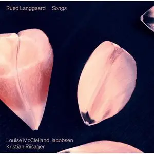 Louise McClelland Jacobsen & Kristian Riisager - Rued Langgaard: Songs (2023) [Official Digital Download 24/192]