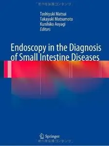 Endoscopy in the Diagnosis of Small Intestine Diseases [Repost]