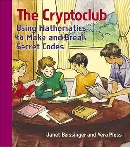 The Cryptoclub: Using Mathematics to Make and Break Secret Codes (Repost)