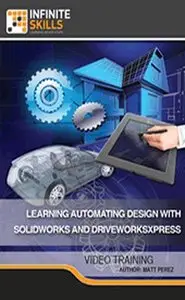 Infiniteskills - Learning Automating Design With SolidWorks and DriveWorksXpress