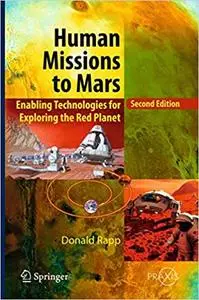 Human Missions to Mars: Enabling Technologies for Exploring the Red Planet  Ed 2
