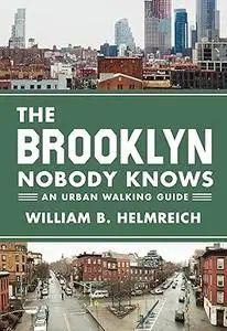 The Brooklyn Nobody Knows: An Urban Walking Guide (Repost)