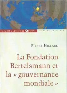 Pierre Hillard, "La fondation Bertelsmann et la "gouvernance mondiale"