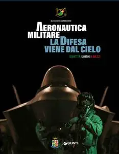 Alessandro Cornacchini - Aeronautica Militare. La difesa viene dal cielo