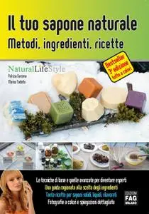 Patrizia Garzena, Marina Tadiello - Il tuo sapone naturale. Metodi, ingredienti, ricette (2010) [Repost]