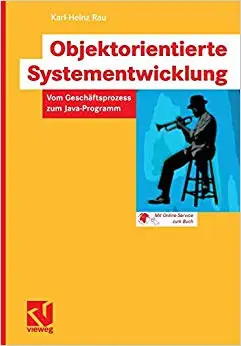 Objektorientierte Systementwicklung: Vom Geschäftsprozess zum Java-Programm (Repost)