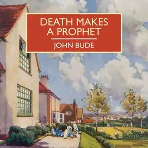 «Death Makes a Prophet» by John Bude