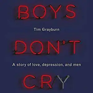 Boys Don't Cry: A story of love, depression and men [Audiobook]