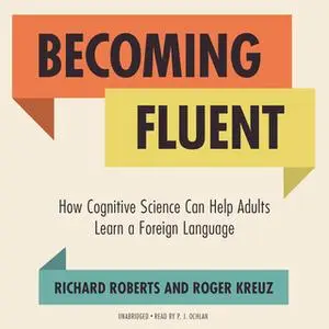 «Becoming Fluent» by Roger Kreuz,Richard Roberts
