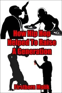 How Hip Hop Helped to Raise a Generation