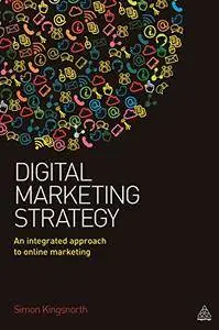 Digital Marketing Strategy: An Integrated Approach to Online Marketing