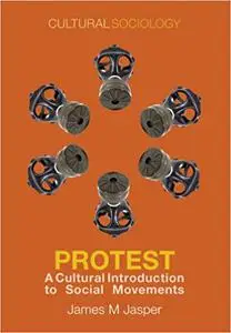 Protest: A Cultural Introduction to Social Movements