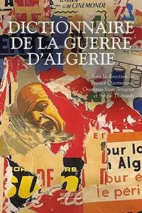 Dictionnaire de la guerre d'Algérie - Tramor Quemeneur, Ouanassa Siari Tengour, Sylvie Thénault