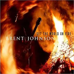 Brent Johnson - Set The World On Fire (2014)