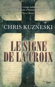 Le Signe de la Croix – Chris Kuzneski