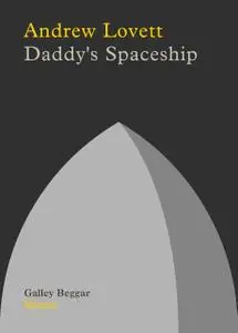 «Daddy's Spaceship» by Andrew Lovett