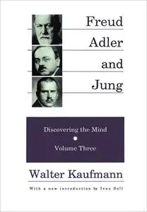 Freud, Alder, and Jung (Discovering the Mind, Volume 3)