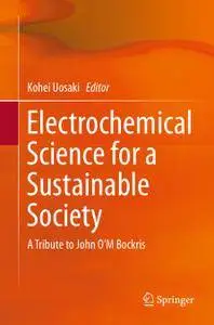 Electrochemical Science for a Sustainable Society: A Tribute to John O’M Bockris