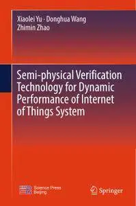 Semi-physical Verification Technology for Dynamic Performance of Internet of Things System