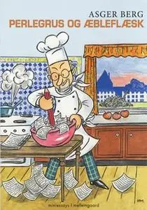 «Perlegrus og æbleflæsk» by Asger Berg