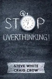 STOP OVERTHINKING